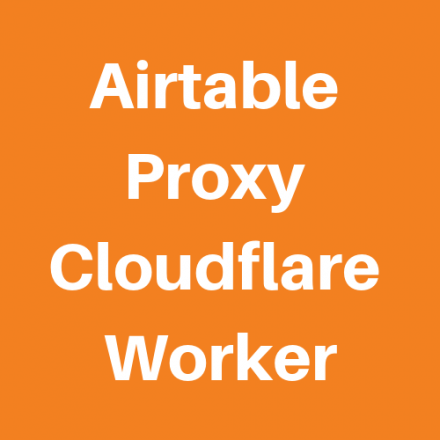 Airtable Proxy Cloudflare Worker