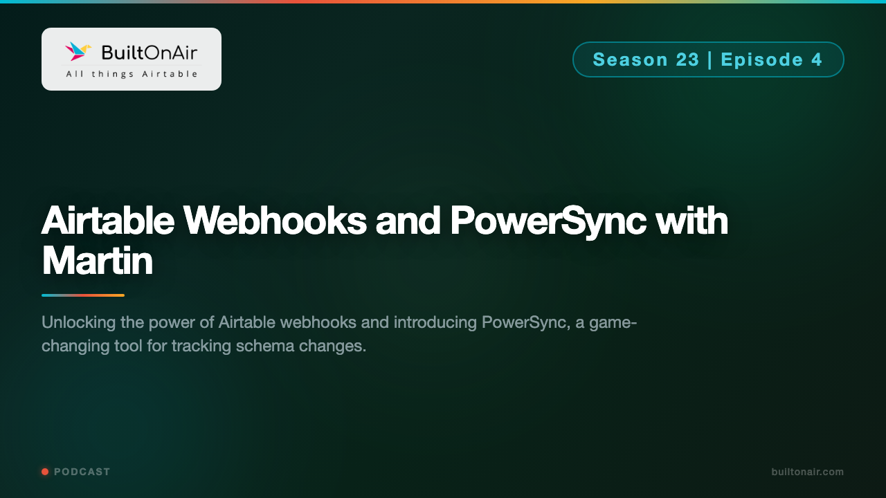 [S23-E04] Mastering Airtable Webhooks with Martin