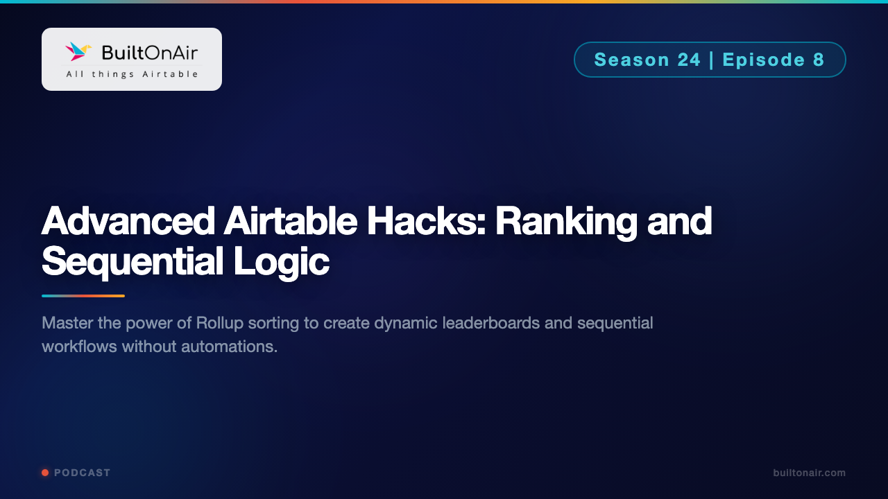 [S24-E08] Advanced Airtable Hacks: Ranking and Sequential Logic