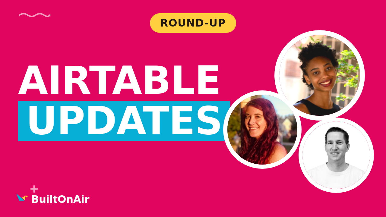 Latest Airtable Updates — BuiltOnAir S25E1